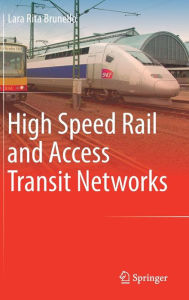 Title: High Speed Rail and Access Transit Networks, Author: Lara Rita Brunello