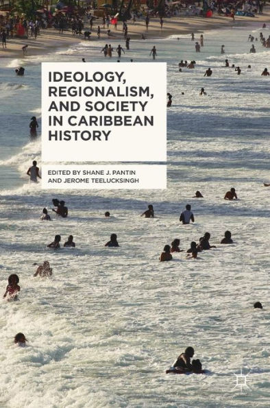 Ideology, Regionalism, and Society Caribbean History