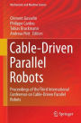 Cable-Driven Parallel Robots: Proceedings of the Third International Conference on Cable-Driven Parallel Robots