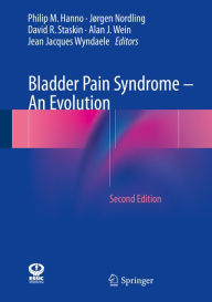 Title: Bladder Pain Syndrome - An Evolution, Author: Philip M. Hanno