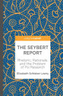 The Seybert Report: Rhetoric, Rationale, and the Problem of Psi Research
