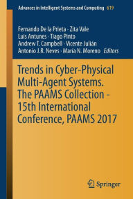 Title: Trends in Cyber-Physical Multi-Agent Systems. The PAAMS Collection - 15th International Conference, PAAMS 2017, Author: Fernando De la Prieta