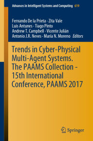Title: Trends in Cyber-Physical Multi-Agent Systems. The PAAMS Collection - 15th International Conference, PAAMS 2017, Author: Fernando De la Prieta