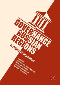 Title: Governance in Russian Regions: A Policy Comparison, Author: Sabine Kropp