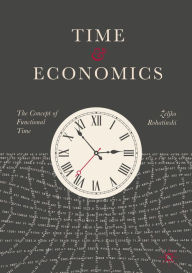 Title: Time and Economics: The Concept of Functional Time, Author: Zeljko Rohatinski