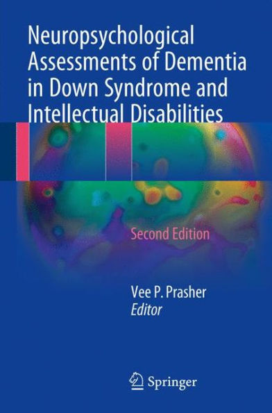 Neuropsychological Assessments of Dementia in Down Syndrome and Intellectual Disabilities / Edition 2