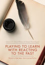 Playing to Learn with Reacting to the Past: Research on High Impact, Active Learning Practices