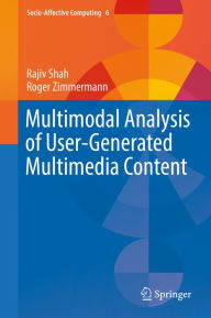 Title: Multimodal Analysis of User-Generated Multimedia Content, Author: Rajiv Shah