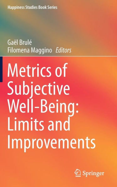 Metrics of Subjective Well-Being: Limits and Improvements