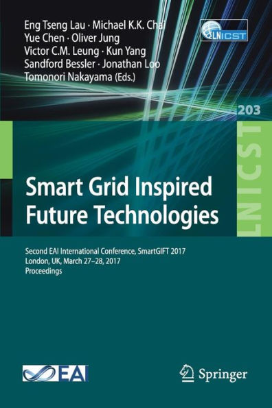 Smart Grid Inspired Future Technologies: Second EAI International Conference, SmartGIFT 2017, London, UK, March 27-28, 2017, Proceedings