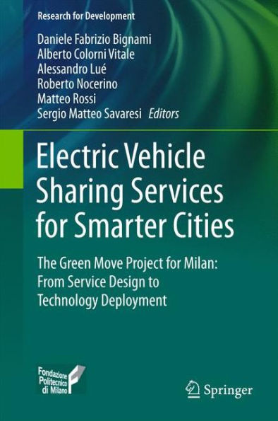 Electric Vehicle Sharing Services for Smarter Cities: The Green Move project for Milan: from service design to technology deployment