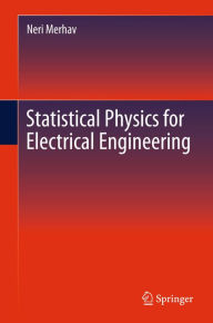 Title: Statistical Physics for Electrical Engineering, Author: Neri Merhav