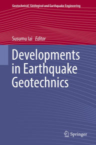 Title: Developments in Earthquake Geotechnics, Author: Susumu Iai