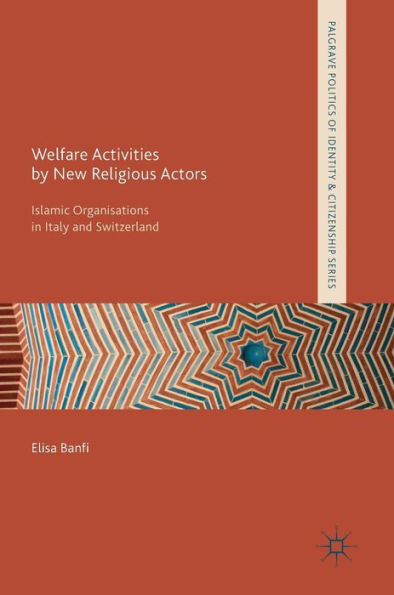 Welfare Activities by New Religious Actors: Islamic Organisations Italy and Switzerland