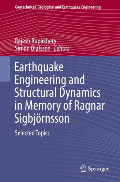 Earthquake Engineering and Structural Dynamics Memory of Ragnar Sigbjörnsson: Selected Topics