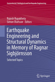 Title: Earthquake Engineering and Structural Dynamics in Memory of Ragnar Sigbjörnsson: Selected Topics, Author: Rajesh Rupakhety