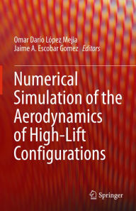 Title: Numerical Simulation of the Aerodynamics of High-Lift Configurations, Author: Omar Darïo Lïpez Mejia