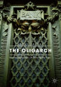 The Oligarch: Rewriting Machiavelli's The Prince for Our Time