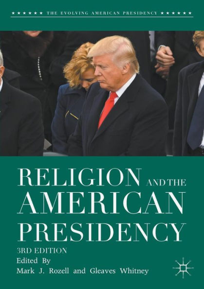 Religion and the American Presidency / Edition 3