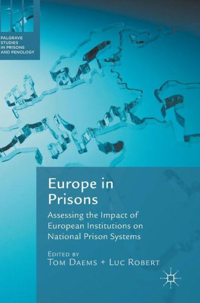 Europe Prisons: Assessing the Impact of European Institutions on National Prison Systems