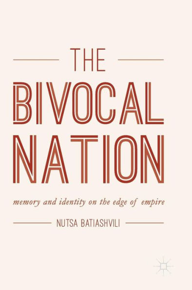 the Bivocal Nation: Memory and Identity on Edge of Empire