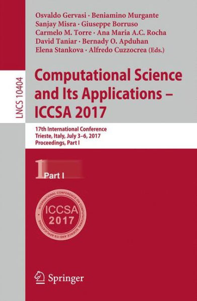Computational Science and Its Applications - ICCSA 2017: 17th International Conference, Trieste, Italy, July 3-6, 2017, Proceedings, Part I
