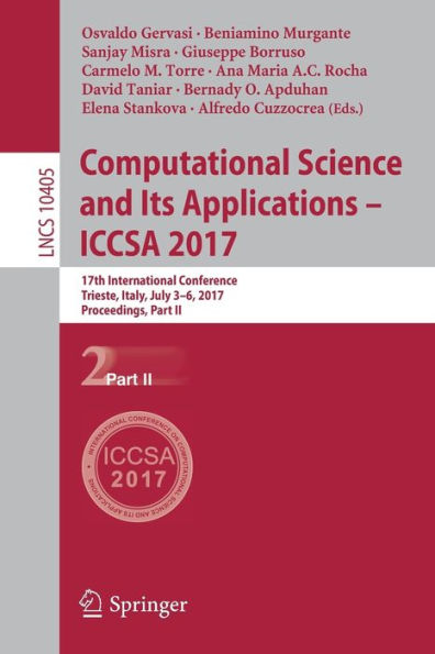 Computational Science and Its Applications - ICCSA 2017: 17th International Conference, Trieste, Italy, July 3-6, 2017, Proceedings