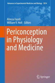 Title: Periconception in Physiology and Medicine, Author: Alireza Fazeli