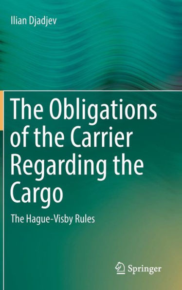 The Obligations of Carrier Regarding Cargo: Hague-Visby Rules