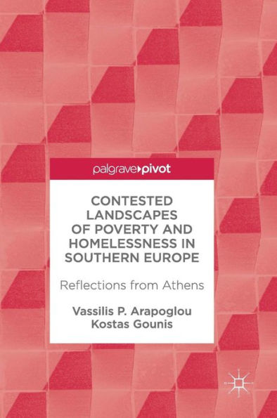 Contested Landscapes of Poverty and Homelessness Southern Europe: Reflections from Athens