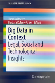 Title: Big Data in Context: Legal, Social and Technological Insights, Author: Thomas Hoeren