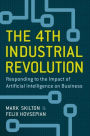 The 4th Industrial Revolution: Responding to the Impact of Artificial Intelligence on Business