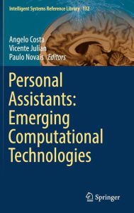 Title: Personal Assistants: Emerging Computational Technologies, Author: Angelo Costa