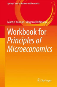 Title: Workbook for Principles of Microeconomics, Author: Martin Kolmar
