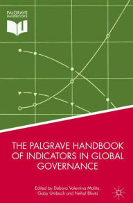 Title: The Palgrave Handbook of Indicators in Global Governance, Author: Debora Valentina Malito