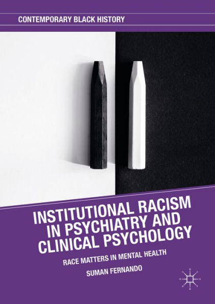 Institutional Racism in Psychiatry and Clinical Psychology: Race Matters in Mental Health