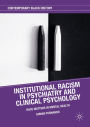 Institutional Racism in Psychiatry and Clinical Psychology: Race Matters in Mental Health