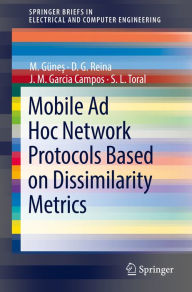 Title: Mobile Ad Hoc Network Protocols Based on Dissimilarity Metrics, Author: M. Günes