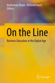Title: On the Line: Business Education in the Digital Age, Author: Anshuman Khare