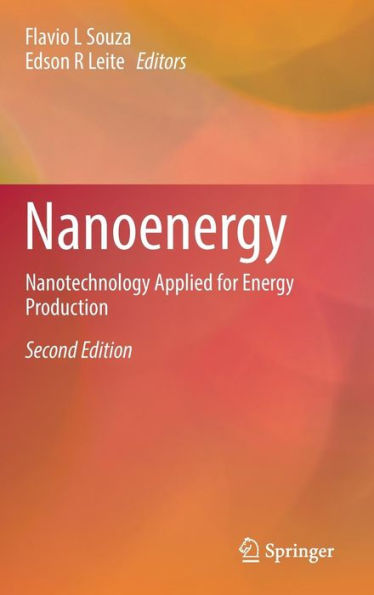 Nanoenergy: Nanotechnology Applied for Energy Production / Edition 2