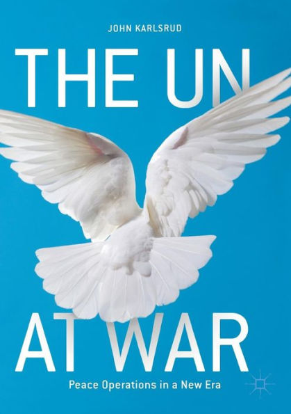 The UN at War: Peace Operations a New Era
