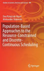 Population-Based Approaches to the Resource-Constrained and Discrete-Continuous Scheduling