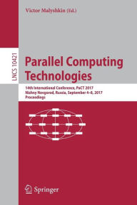 Title: Parallel Computing Technologies: 14th International Conference, PaCT 2017, Nizhny Novgorod, Russia, September 4-8, 2017, Proceedings, Author: Victor Malyshkin