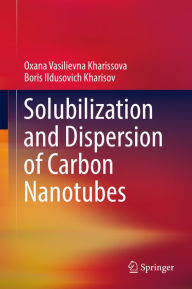 Title: Solubilization and Dispersion of Carbon Nanotubes, Author: Oxana Vasilievna Kharissova
