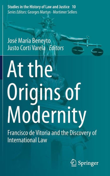 At the Origins of Modernity: Francisco de Vitoria and Discovery International Law