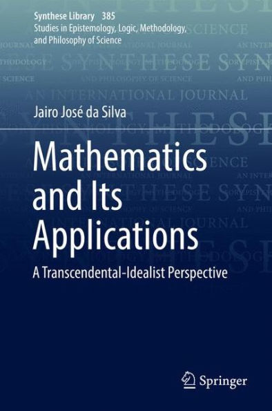 Mathematics and Its Applications: A Transcendental-Idealist Perspective