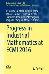 Title: Progress in Industrial Mathematics at ECMI 2016, Author: Peregrina Quintela