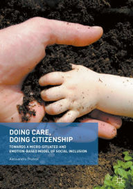 Title: Doing Care, Doing Citizenship: Towards a Micro-Situated and Emotion-Based Model of Social Inclusion, Author: Alessandro Pratesi