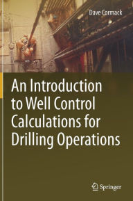 Title: An Introduction to Well Control Calculations for Drilling Operations, Author: Dave Cormack