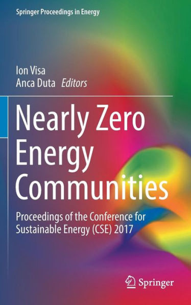 Nearly Zero Energy Communities: Proceedings of the Conference for Sustainable Energy (CSE) 2017